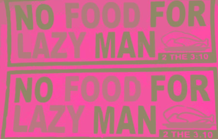  NO FOOD FOR LAZY MAN