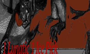 1 Lunatic 1 Ice Pick